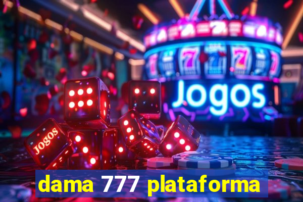 dama 777 plataforma